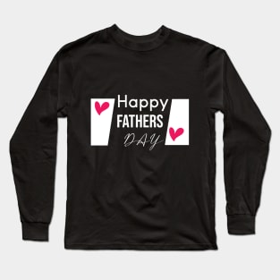 Happy fathers day Long Sleeve T-Shirt